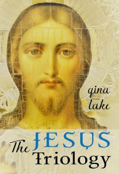 The Jesus Trilogy by Gina Lake