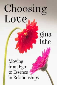 Choosing Love by Gina Lake.